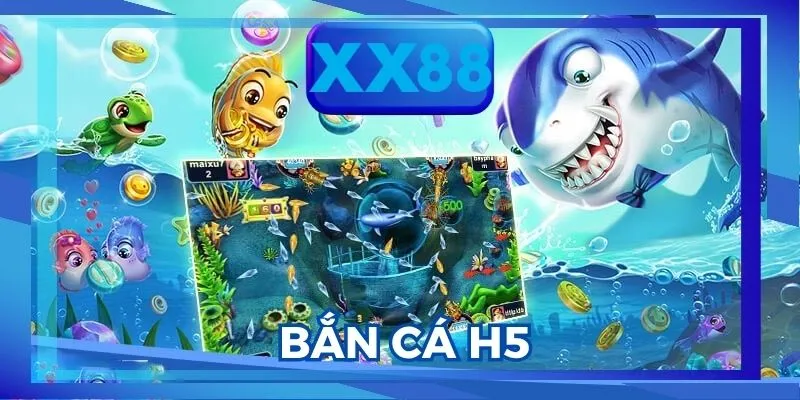 Bắn Cá H5