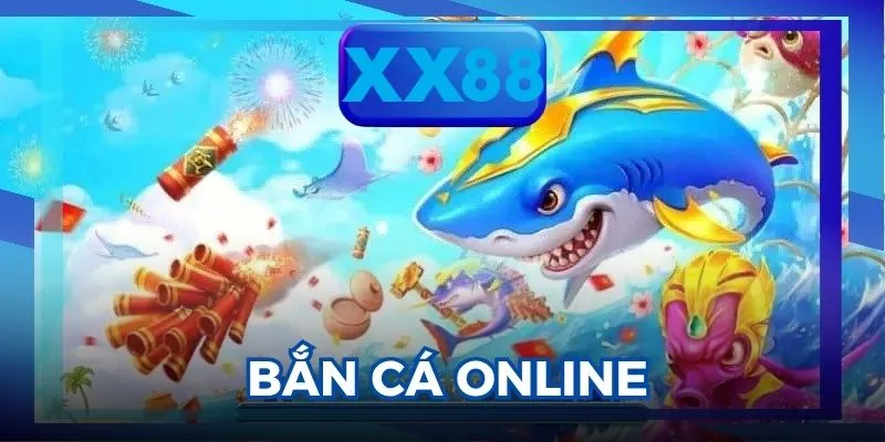 Bắn Cá Online