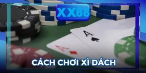 Cách Chơi Xì Dách