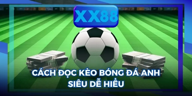 Kèo bóng đá Anh