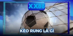 Kèo Rung Là Gì